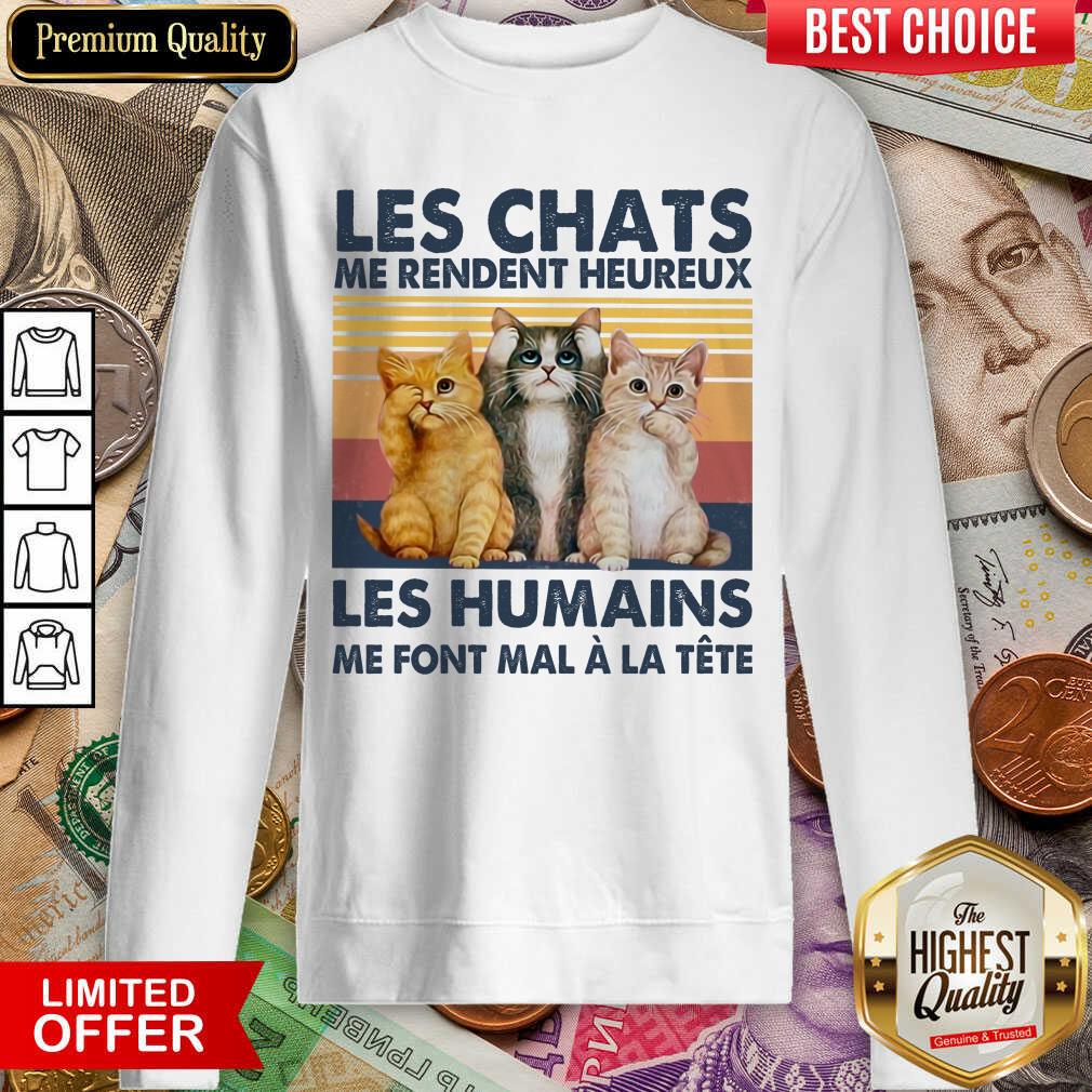 Perfect Cat Les Chats Me Rendent Heureux Les Humains Shirt - Image 4