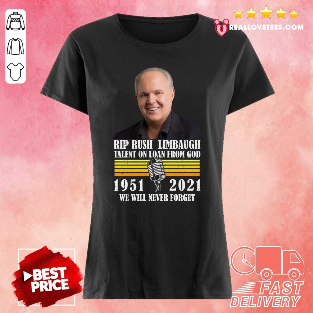 Pro Rip Rush Limbaugh Talents On Loan From God 1951 2021 We Will Never Forget Vintage Shirt - Image 3