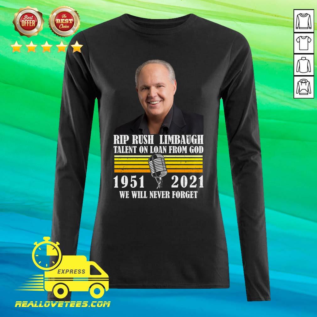 Pro Rip Rush Limbaugh Talents On Loan From God 1951 2021 We Will Never Forget Vintage Shirt - Image 2