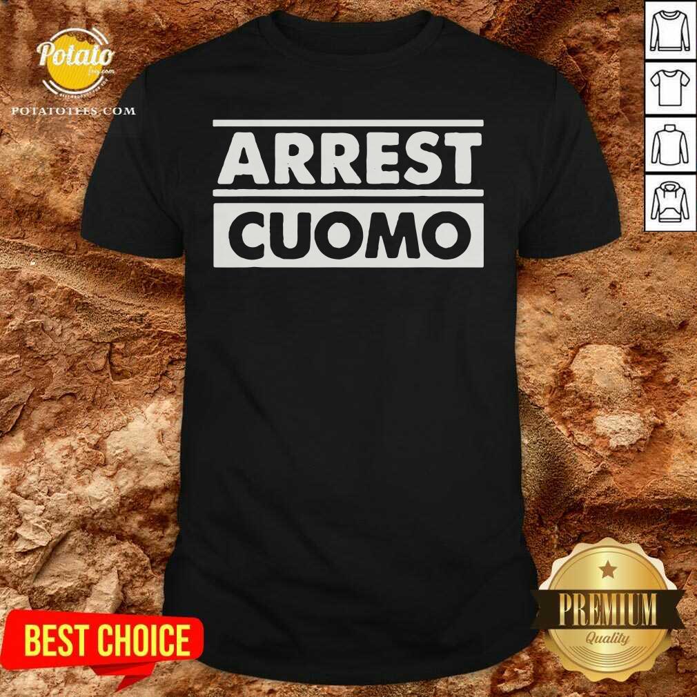 Nice Anti Cuomo Arrest Cuomo Shirt