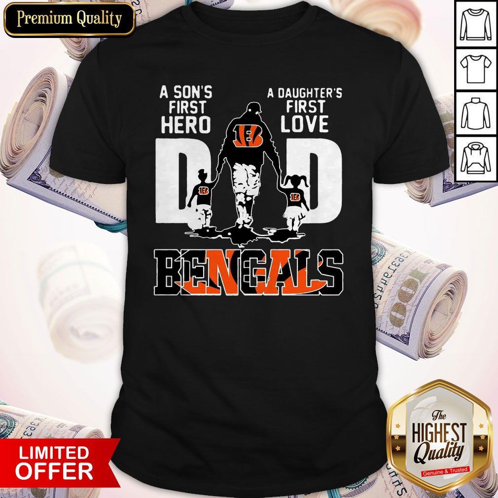 Official Cincinnati Bengals Dad A Son's First Hero A Daughter's First Love Shirt