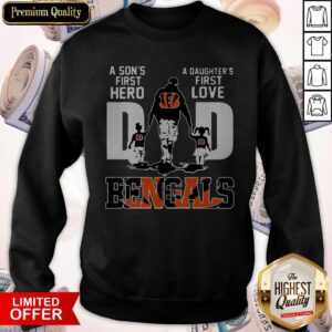 Alternative view of Official Cincinnati Bengals Dad A Son's First Hero A Daughter's First Love Shirt