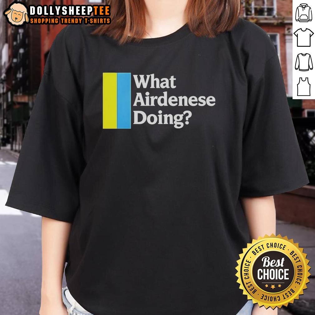 Top What Airdenese Doing Question T-Shirt - Image 3