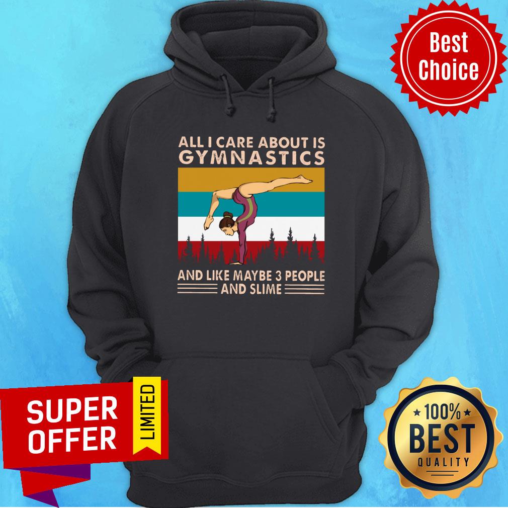 All I Care About Is Gymnatics And Like Maybe 3 People And Slime Shirt - Image 2
