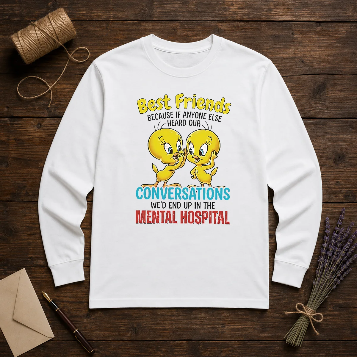 Awesome Tweety Because If Anyone Else Heard Our Conversations Mental Hospital Shirt - Image 5