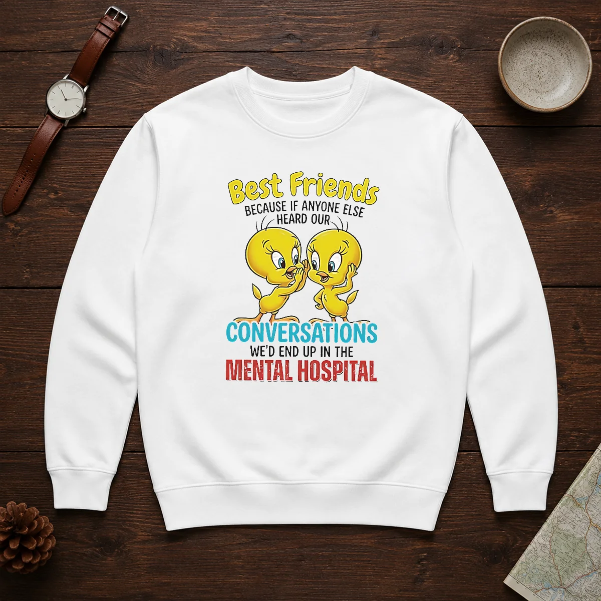 Awesome Tweety Because If Anyone Else Heard Our Conversations Mental Hospital Shirt - Image 7