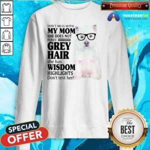 Alternative view of Cool Do Not Mess With My Mom She Has Wisdom West Highland White Terrier Shirt