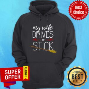 Alternative view of Premium My Wife Drives A Stick Witch Broomstick Halloween Shirt