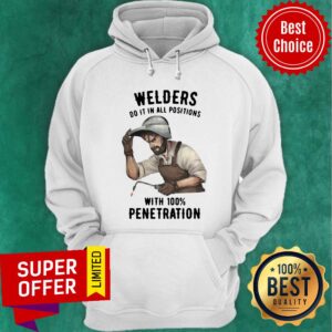 Alternative view of Welders Do It In All Positions With 100 Penetration Shirt