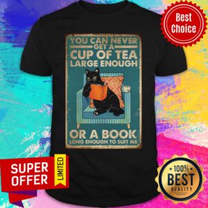Black Cat You Can Never Cup Of The Largr Enough Or A Book Shirt