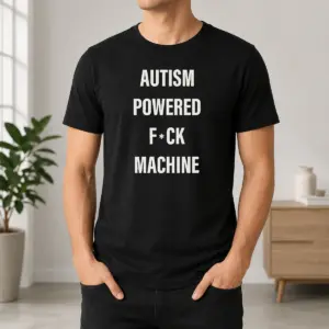 Happy Premium Autism Powered Fck Machine Humor Shirt