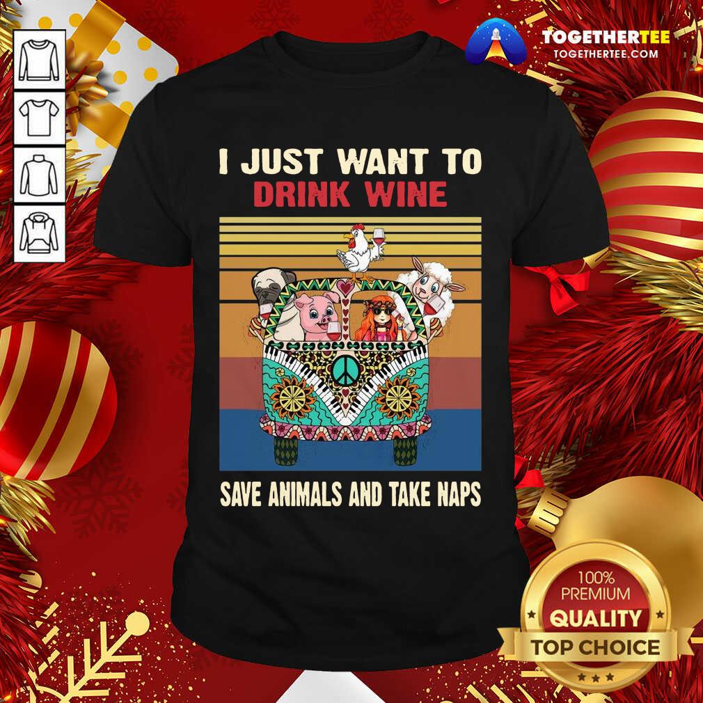 Top I Just Want To Drink Wine Save Animal And Take Naps Peace Bus Vintage Retro Shirt