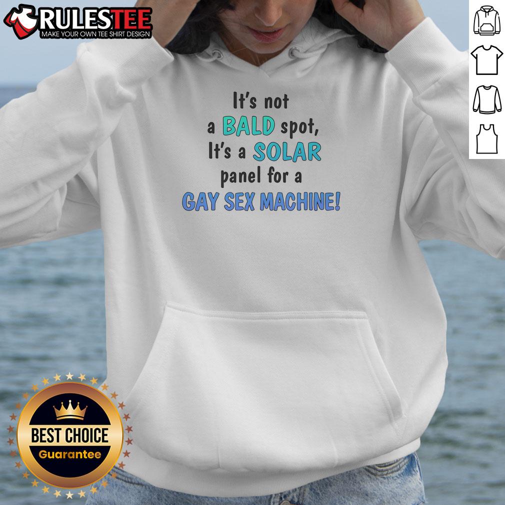 Funny It's Not A Bald Spot It's A Solar Panel For A Gay Sex Machine T-Shirt - Image 2