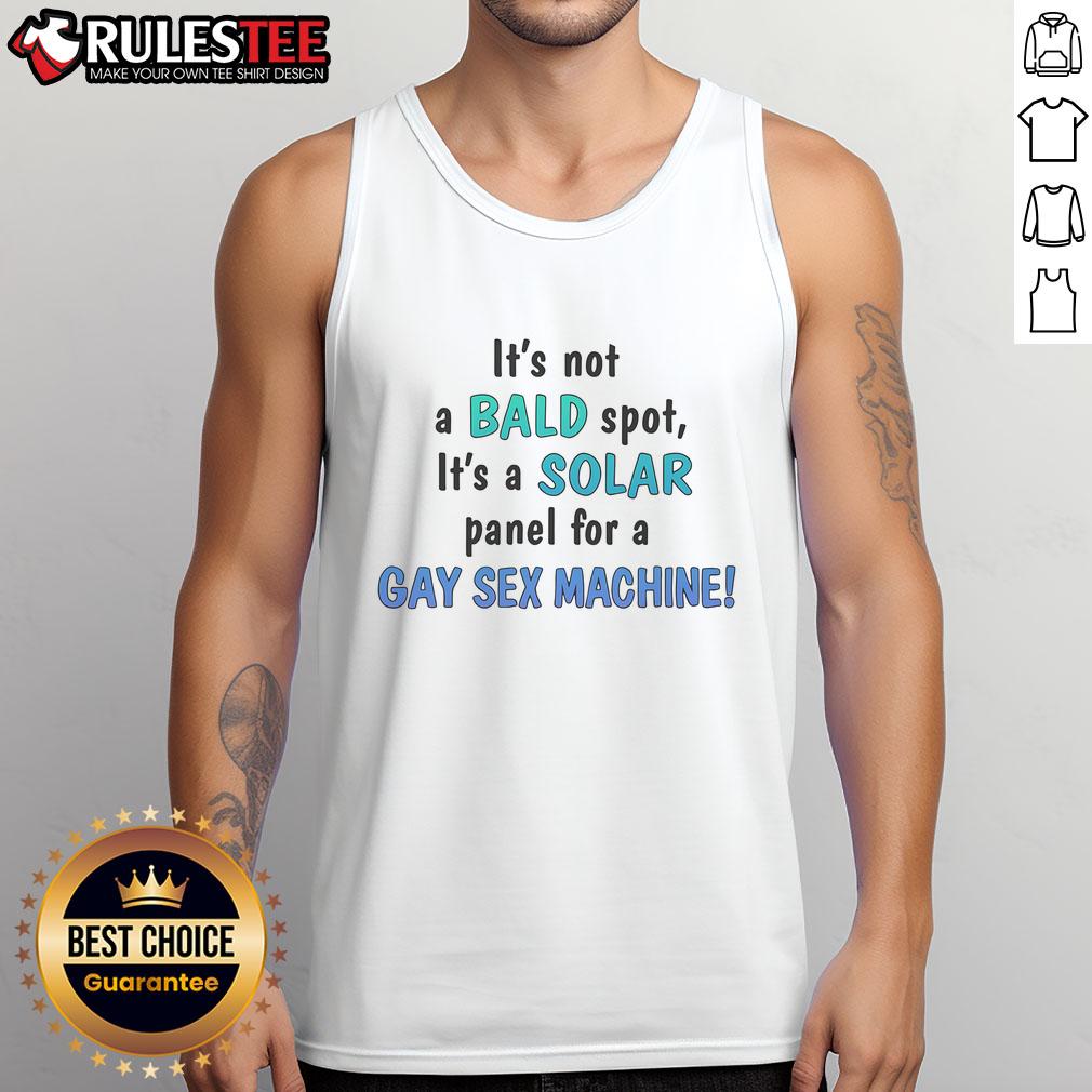 Funny It's Not A Bald Spot It's A Solar Panel For A Gay Sex Machine T-Shirt - Image 4