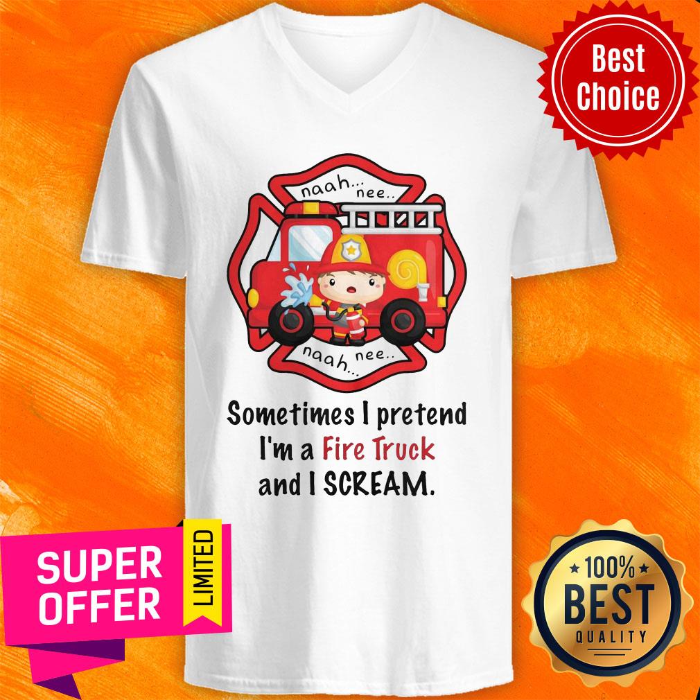 Awesome Sometimes I Pretend I'm A Fire Truck And I Scream Shirt - Image 3