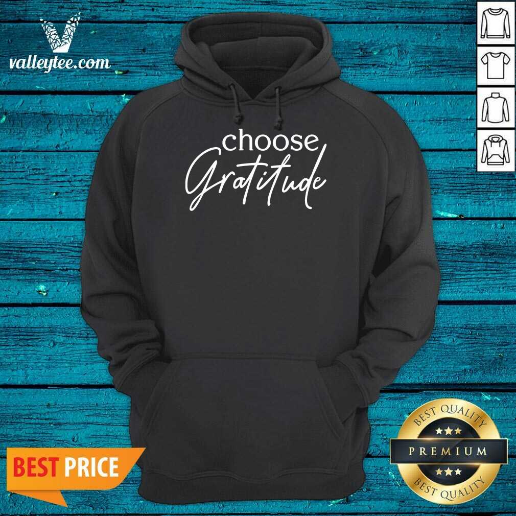 Nice Choose Gratitude Shirt - Image 2