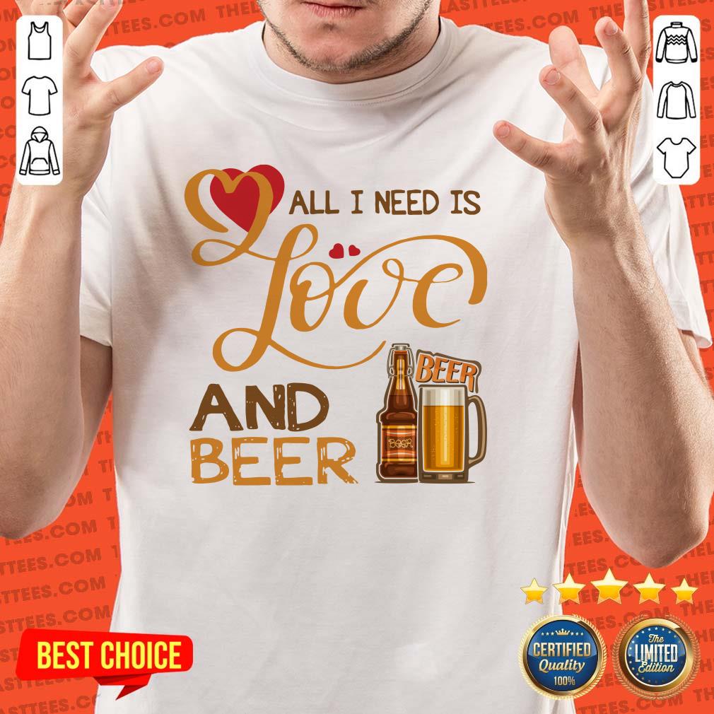 Awesome All I Need Is Love And Beer Shirt