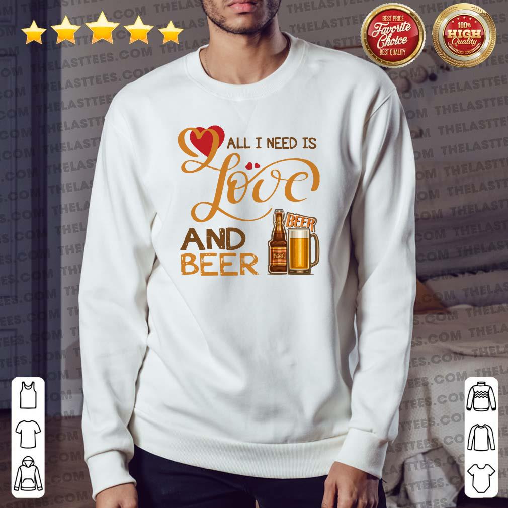 Awesome All I Need Is Love And Beer Shirt - Image 5