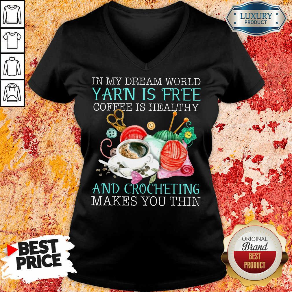 Coffee Is Healthy Yarn Is Free And Crocheting Shirt - Image 2