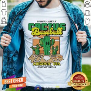 Spring Break Cactus Baseball Arizona Usa Jomboy Media T-shirt