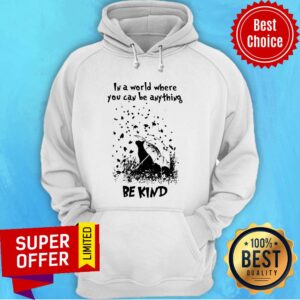 Alternative view of Awesome In A World Where You Can Be Anything Be Kind Shirt