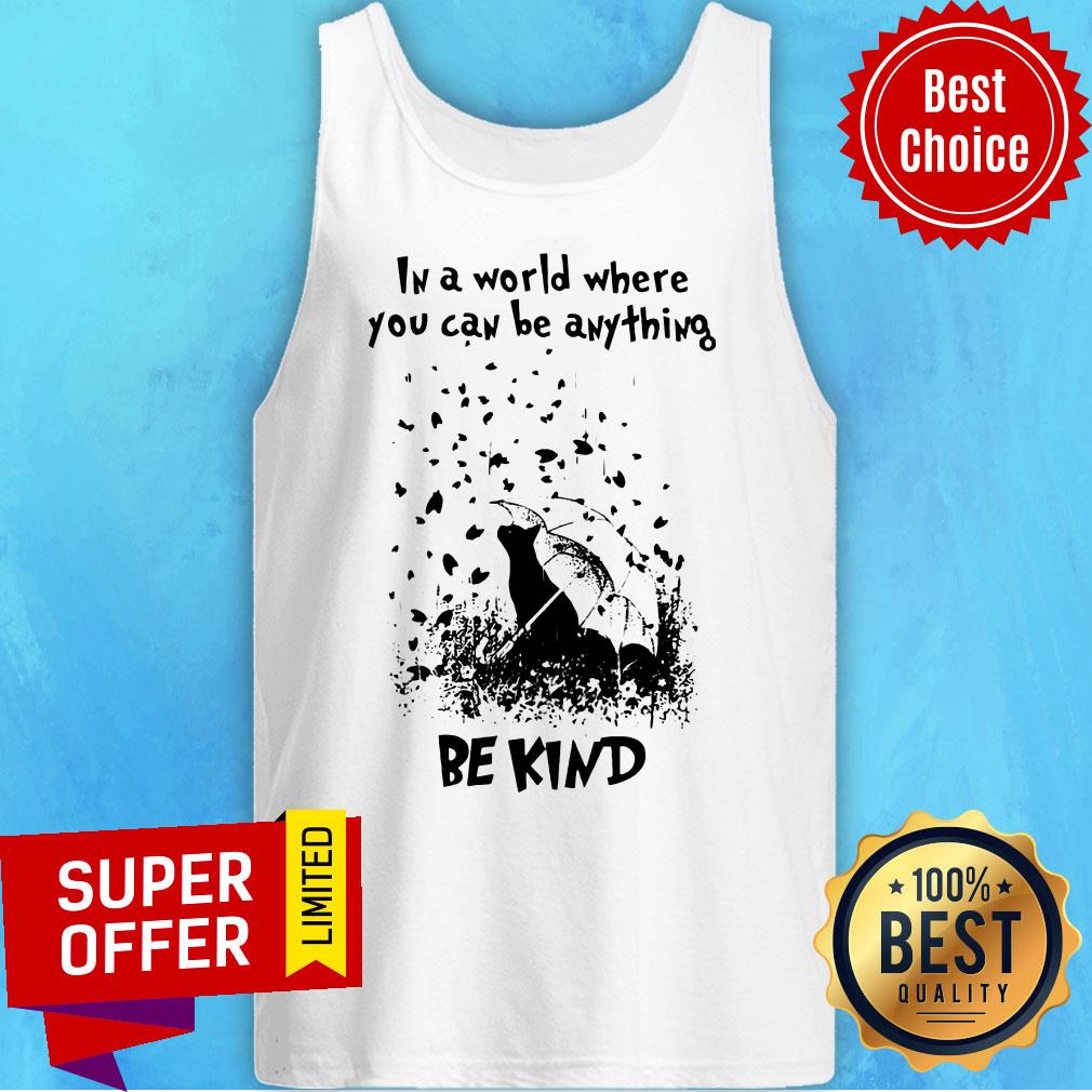 Awesome In A World Where You Can Be Anything Be Kind Shirt - Image 4