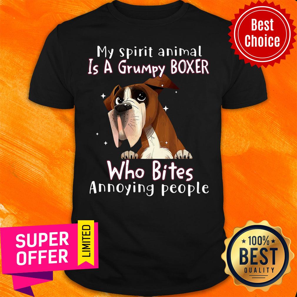 My Spirit Animal Is A Grumpy Boxer Who Bites Annoying People Shirt