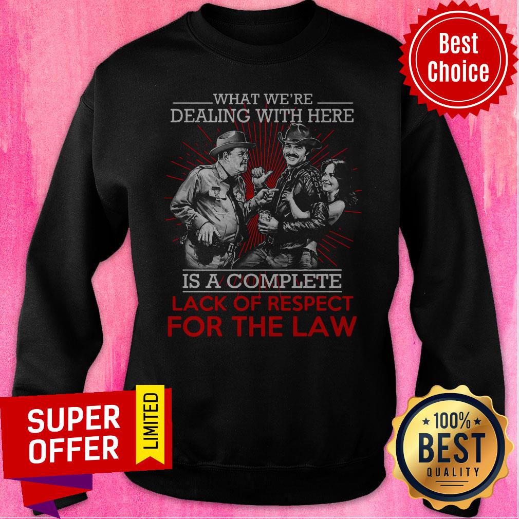 What We’re Dealing With Here Is A Complete Lack Of Respect For The Law Shirt - Image 2