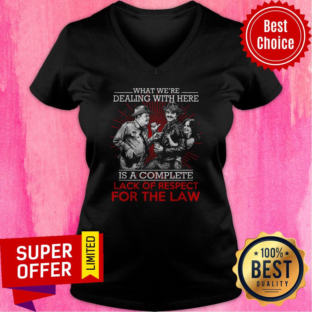 What We’re Dealing With Here Is A Complete Lack Of Respect For The Law Shirt - Image 4