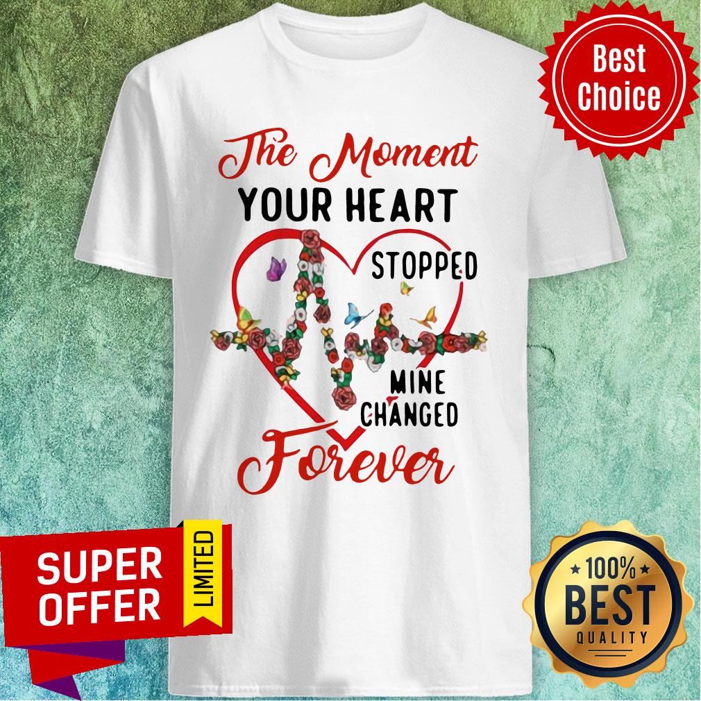 Heartbeat The Moment Your Heart Stopped Mine Changed Forever Shirt
