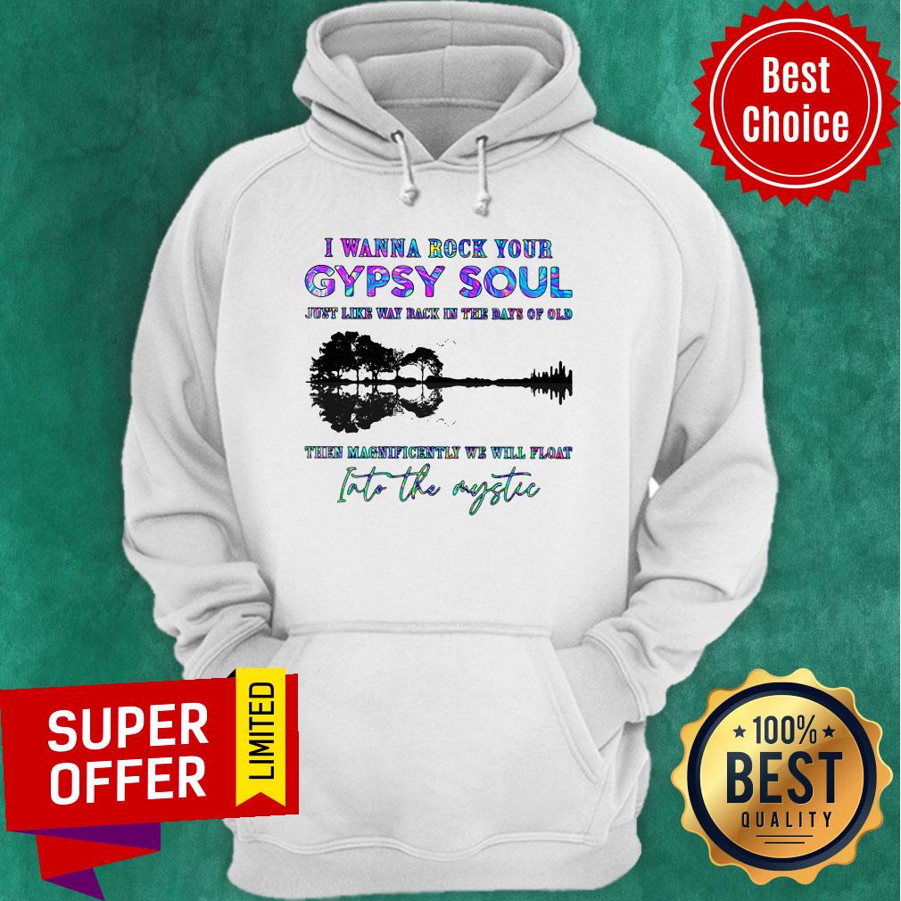 I Wanna Rock Your Gypsy Soul Just Like Way Back In The Days Of Old Into The Mystic Tree Shadow Shirt - Image 3