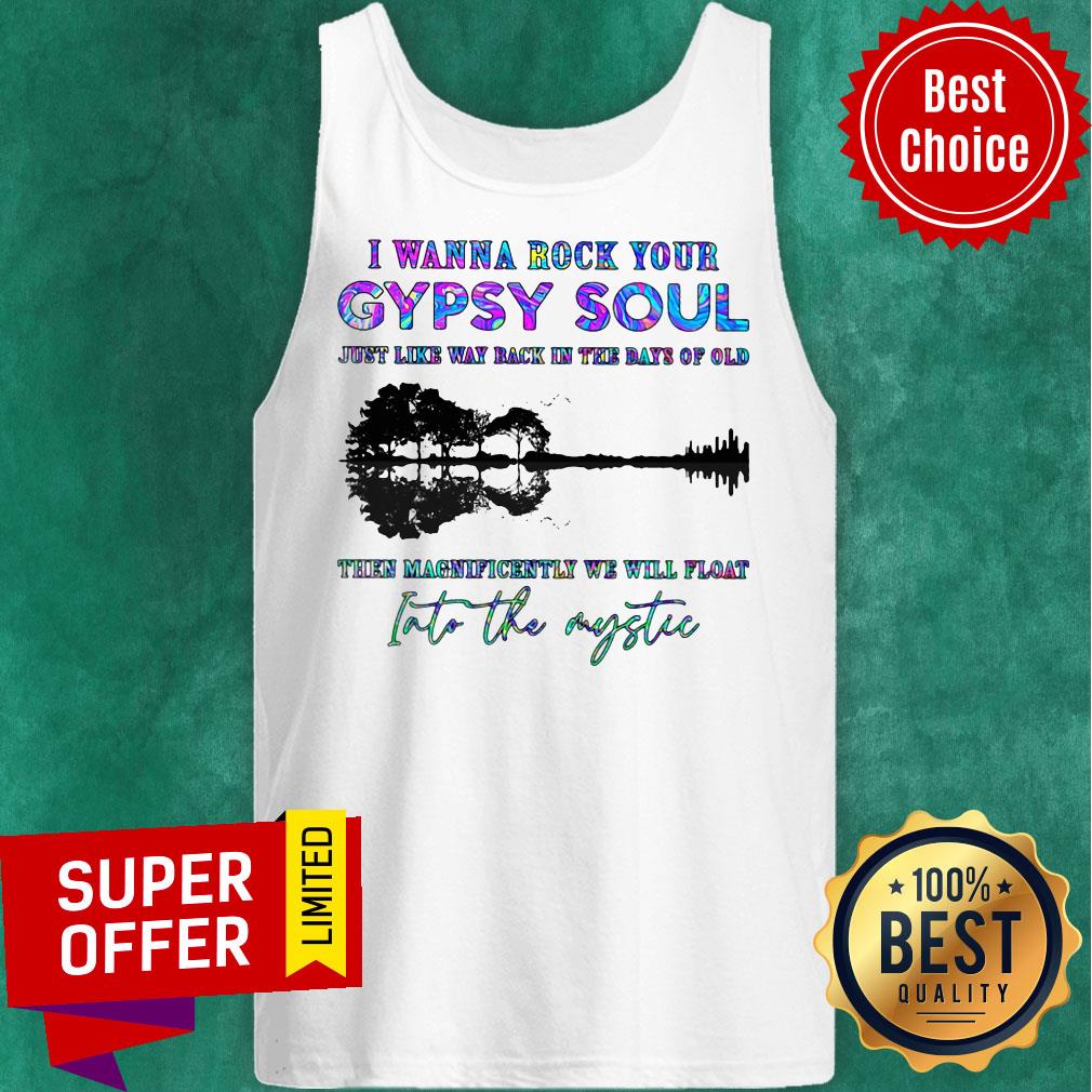 I Wanna Rock Your Gypsy Soul Just Like Way Back In The Days Of Old Into The Mystic Tree Shadow Shirt - Image 5