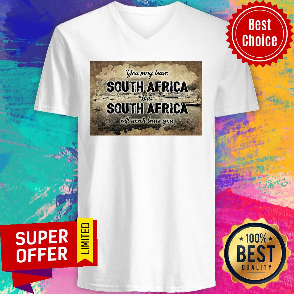South Africa You May Leave But South Africa Will Never Leave You Shirt - Image 3