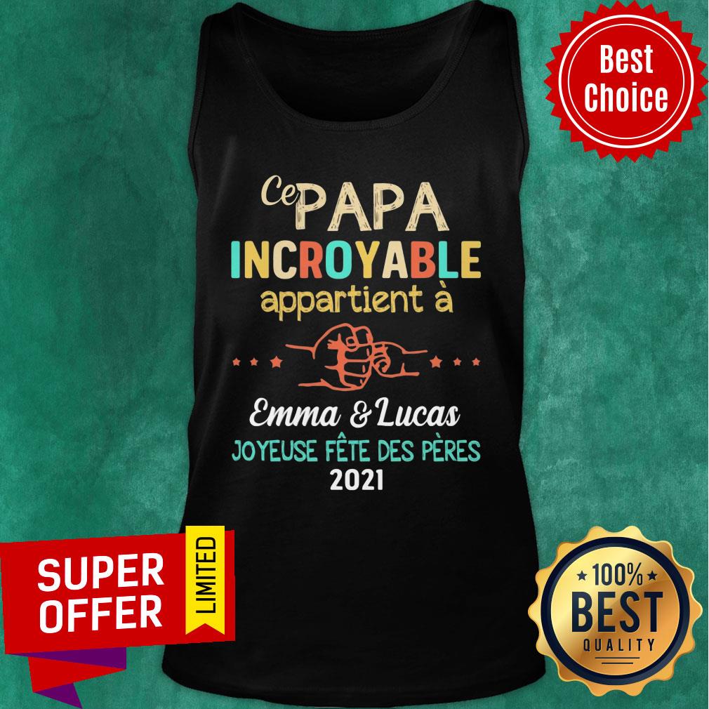 Papa Incroyable Appartient Emma Lucas 2021 Shirt - Image 4