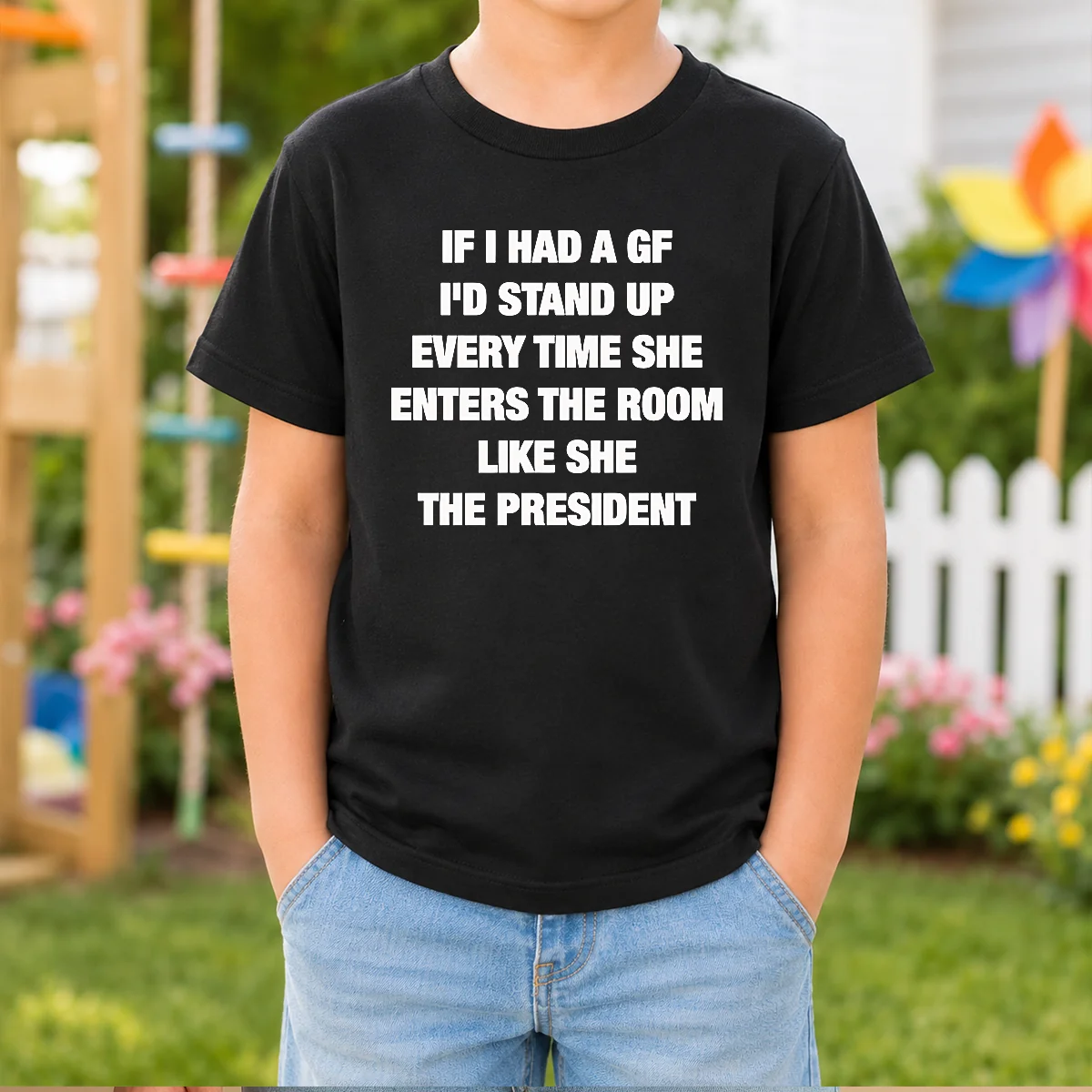 Premium If I Had A Gf I'D Stand Up Every Time She Enters The Room Like She The President Shirt - Image 9