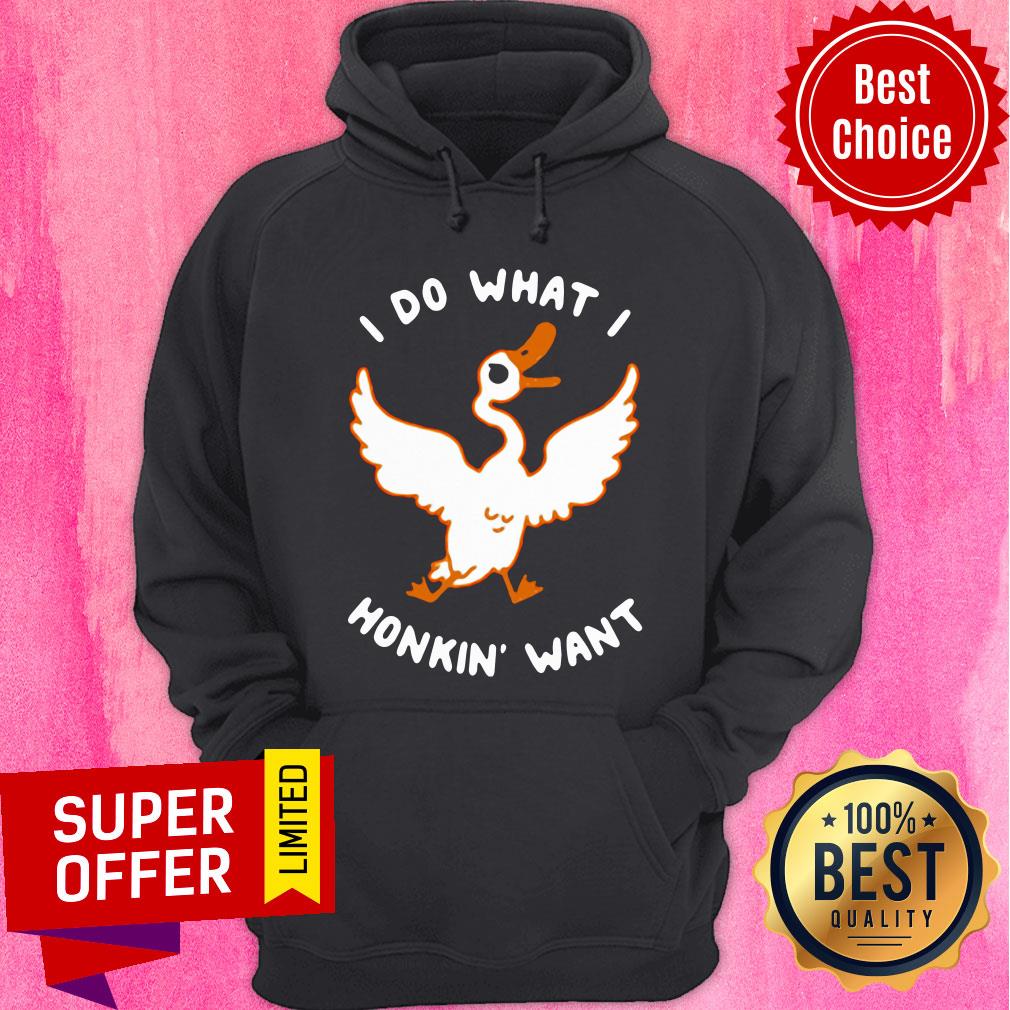 Funny I Do What I Honkin’ Want Shirt - Image 2