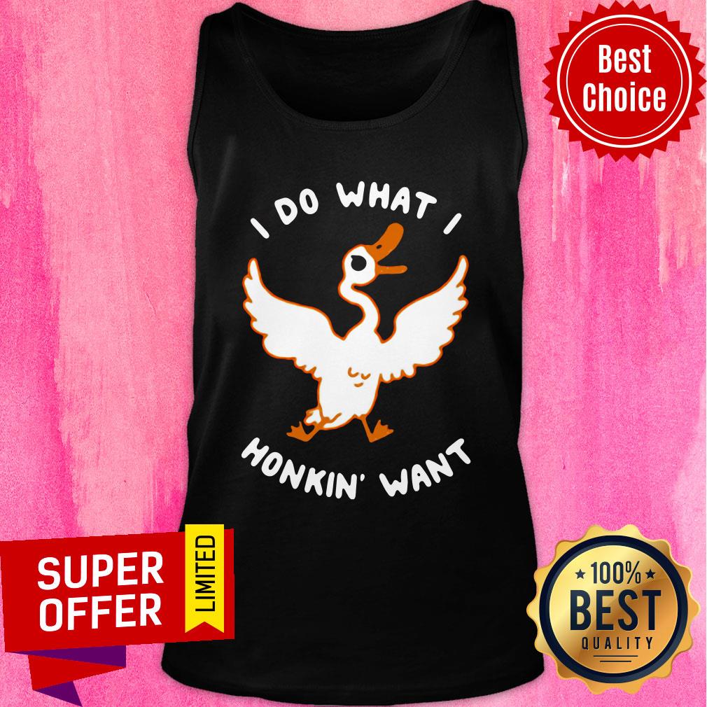 Funny I Do What I Honkin’ Want Shirt - Image 4