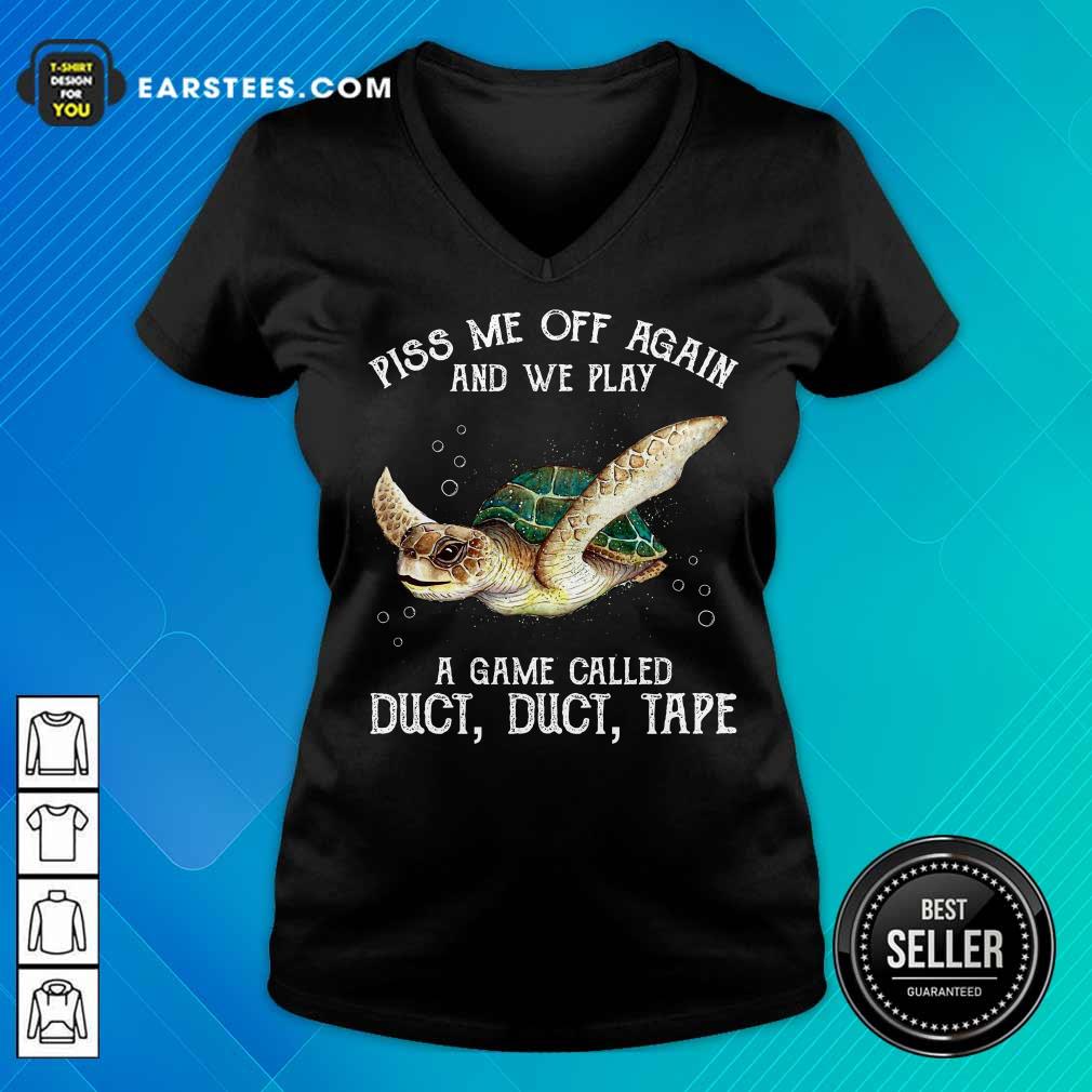 Top Turtle Piss Me Off Again Shirt - Image 5