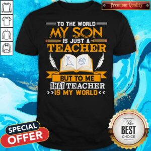 My Son Is A Teacher T-shirt For Mom And Dad For Men Women T-Shirt
