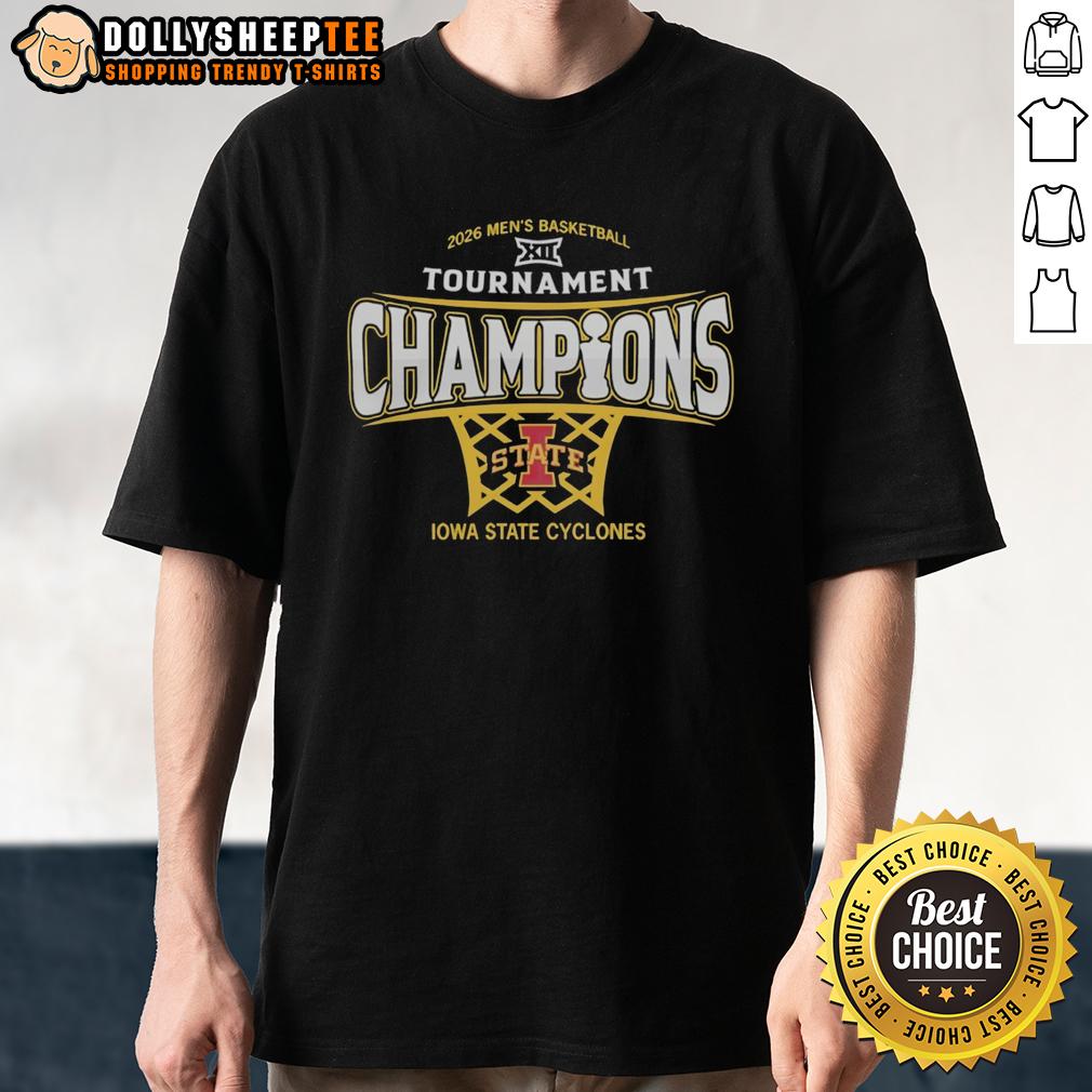 Original Iowa State Cyclones Mens Basketball 2026 Big 12 Conference Tournament Champions T-Shirt