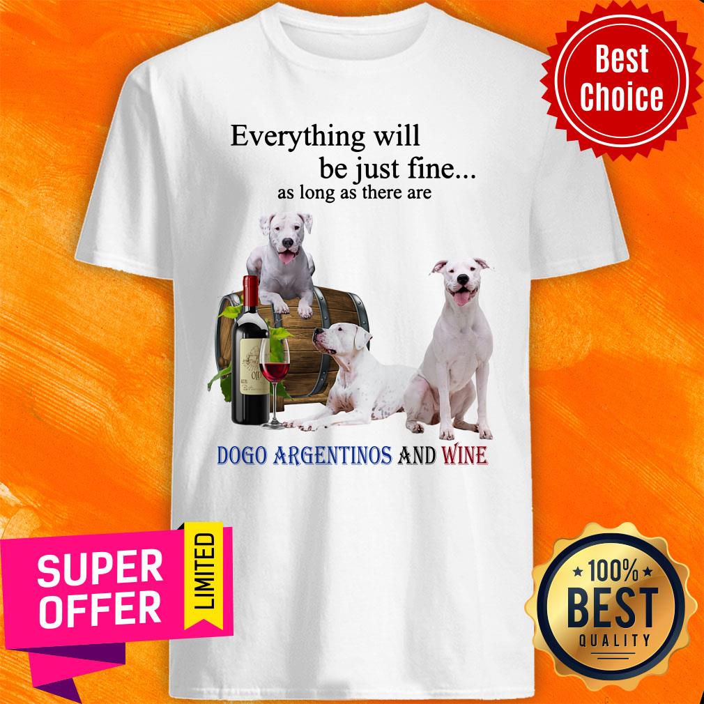 Dogo Argentino Just Fine Wine For Dog Shirt