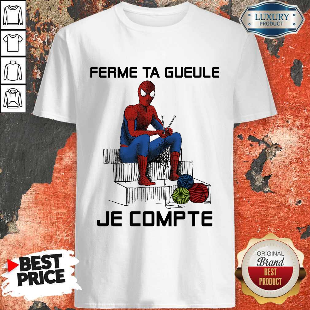 Spider Man Ferme Ta Gueule Je Compte Shirt