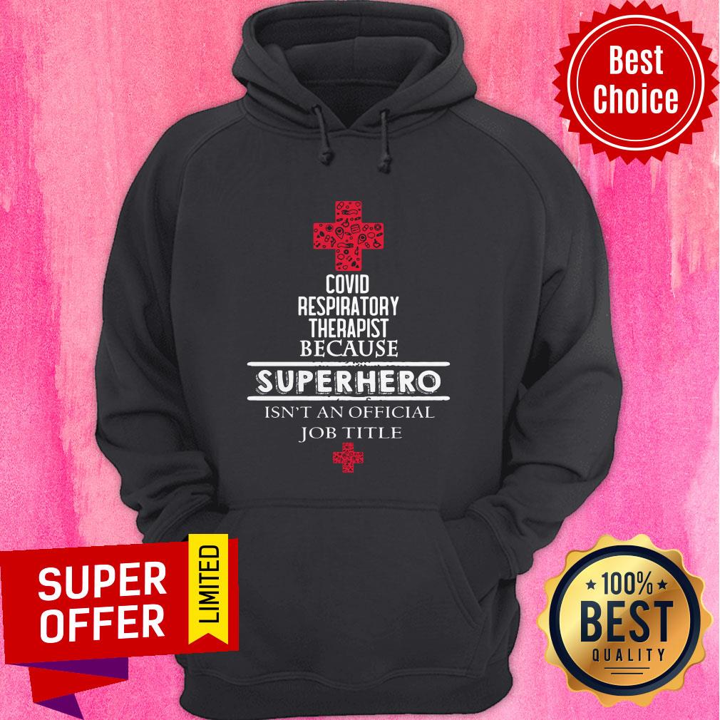 Covid Respiratory Therapist Because Superhero Isn’t An Official Job Title Shirt - Image 3