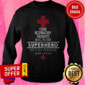Alternative view of Covid Respiratory Therapist Because Superhero Isn’t An Official Job Title Shirt