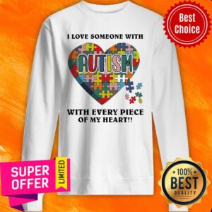 Alternative view of Top Autism I Love Someone With Tith Every Piece Of My Heart Shirt