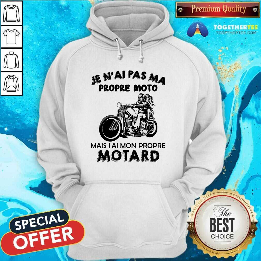 Je NAi Pas Ma Propre Moto Motard Shirt - Image 5