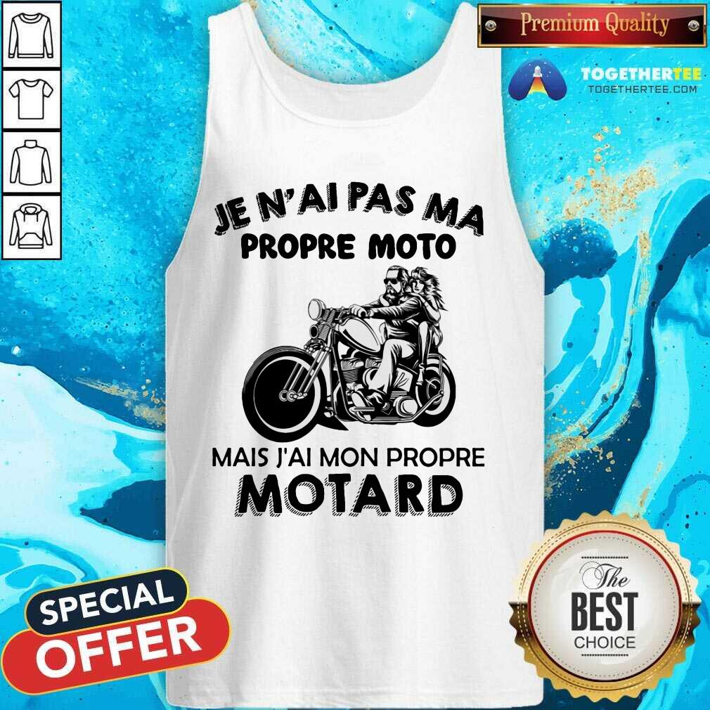Je NAi Pas Ma Propre Moto Motard Shirt - Image 4