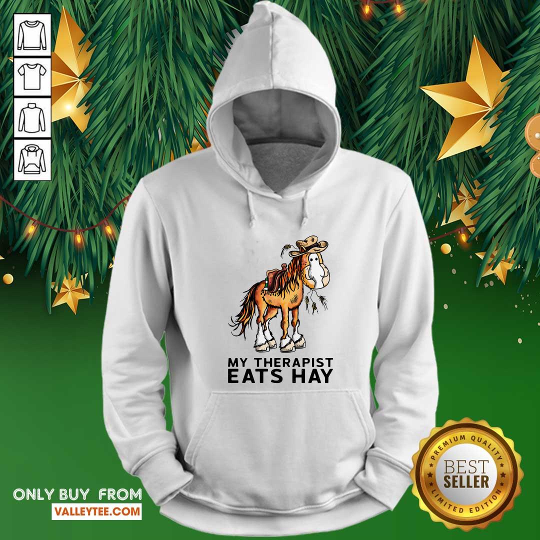 Official Horse My Therapist Eats Hay Shirt - Image 4