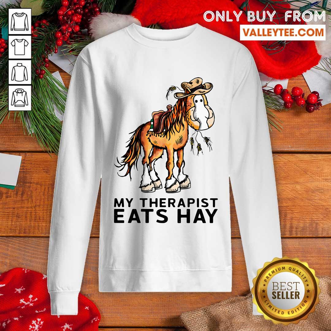 Official Horse My Therapist Eats Hay Shirt - Image 3
