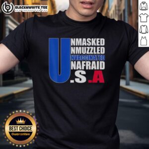 Good Unmasked Unmuzzled Unvaccinated Unafraid America Flag T-Shirt